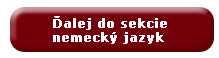 Pros�m, pokra�ujte �alej